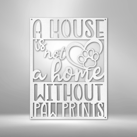 Home with Paw Prints Steel Sign Laser Cut Powder Coated Home & Office Metal Wall